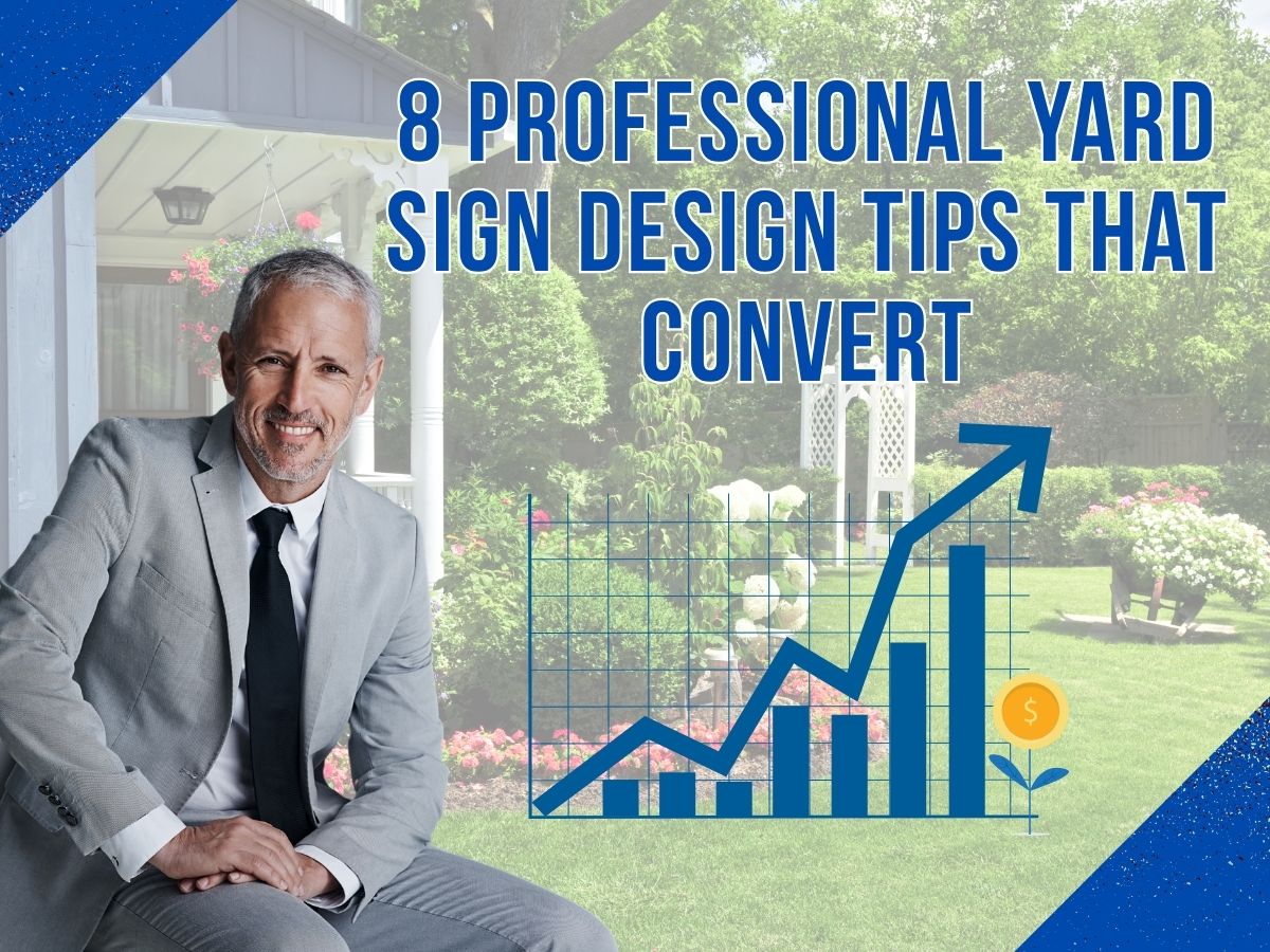 8 Professional Yard Sign Design Tips That Convert