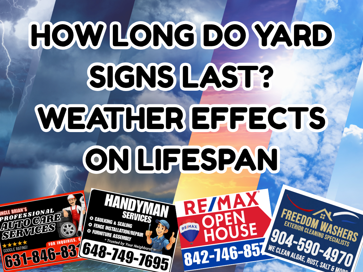 How Long Do Yard Signs Last? Weather Effects on Lifespan
