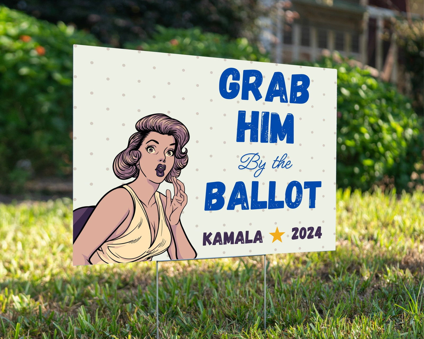 Funny Signs - Grab Him by the Ballot - YardSigns.com