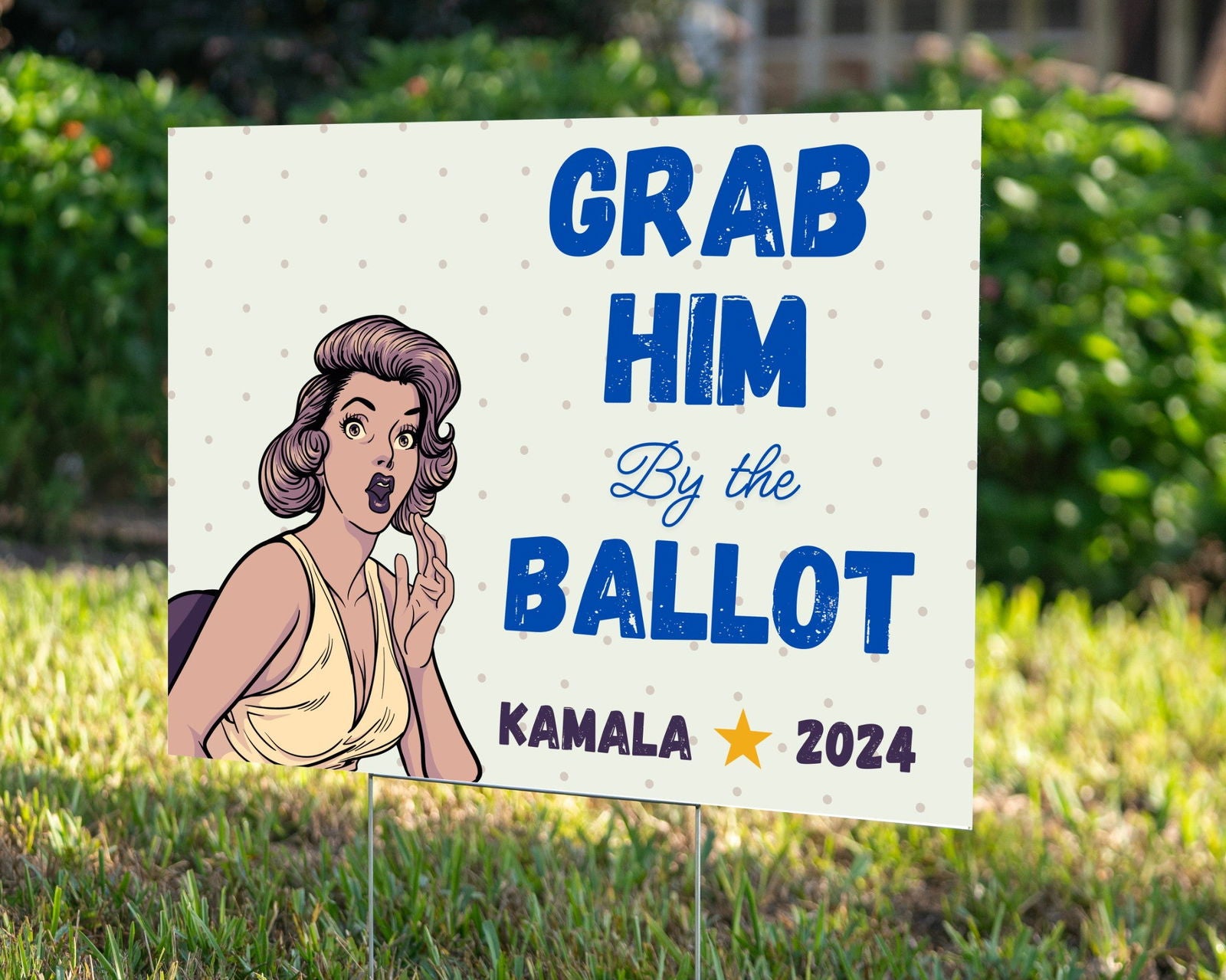 Funny Signs - Grab Him by the Ballot - YardSigns.com