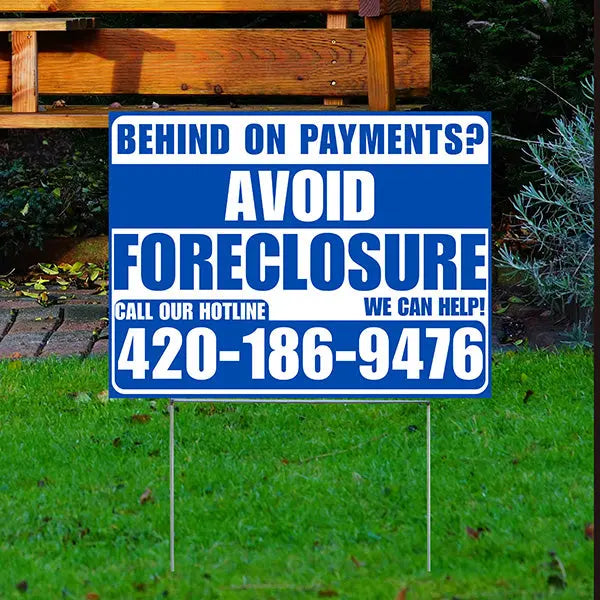 Real Estate - Avoid Foreclosure - Behind on Payments? We Can Help - Blue and White Design YardSigns.com