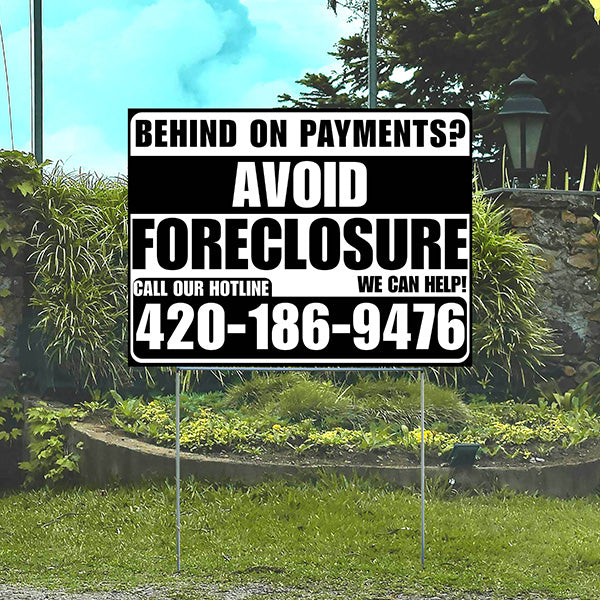 Real Estate - Avoid Foreclosure - Behind on Payment? We Can Help - Black and White Design - YardSigns.com