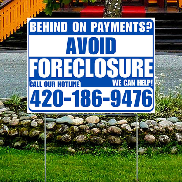 Real Estate - Avoid Foreclosure - Behind on Payment? We Can Help - White and Blue Design - YardSigns.com
