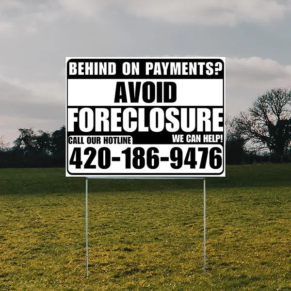 Real Estate - Avoid Foreclosure - Behind on Payments? We Can Help - White and Black Design YardSigns.com