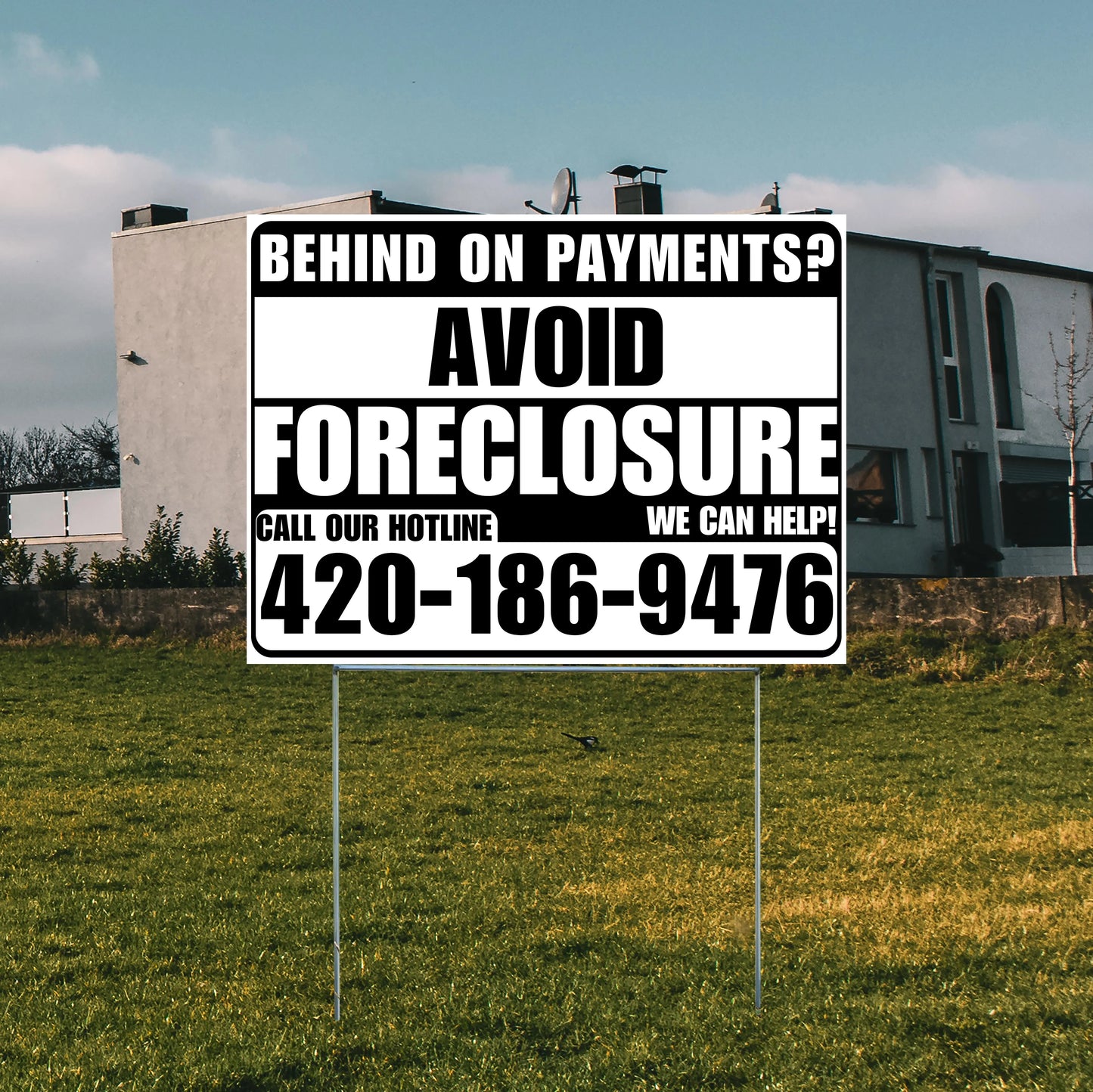 Real Estate - Avoid Foreclosure - Behind on Payments? We Can Help - White and Black Design YardSigns.com