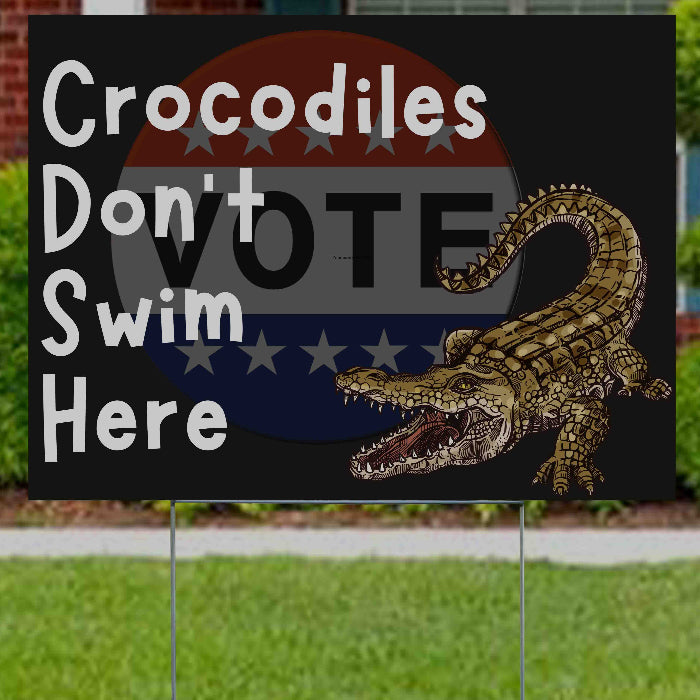 Funny Signs - Crocodiles Don't Swim Here - YardSigns.com