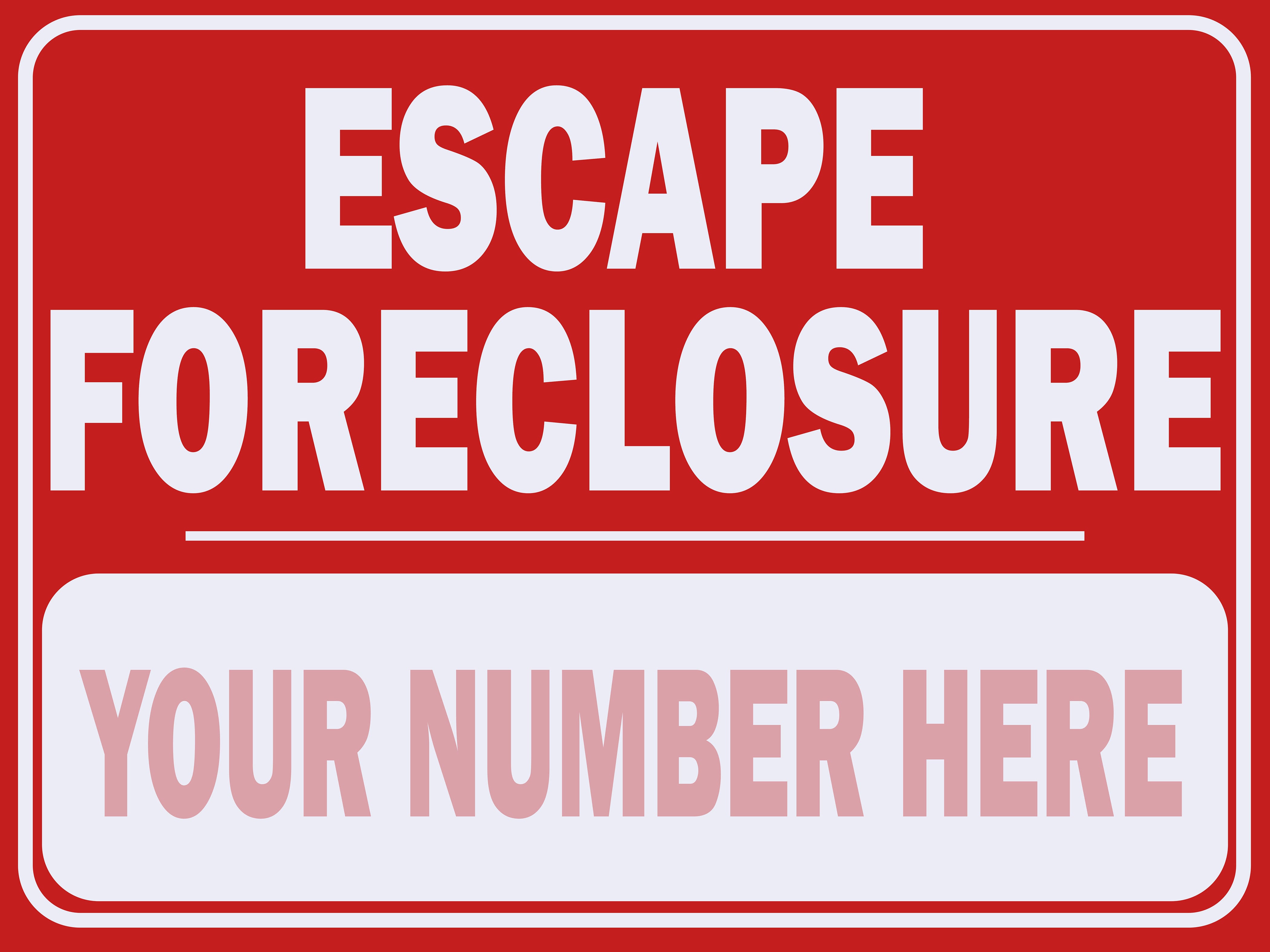 Real Estate - Escape Foreclosure - Round Corners - YardSigns.com