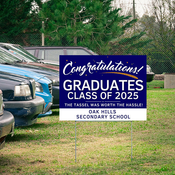 Graduation Signs - The Tassel Was Worth the Hassle - YardSigns.com