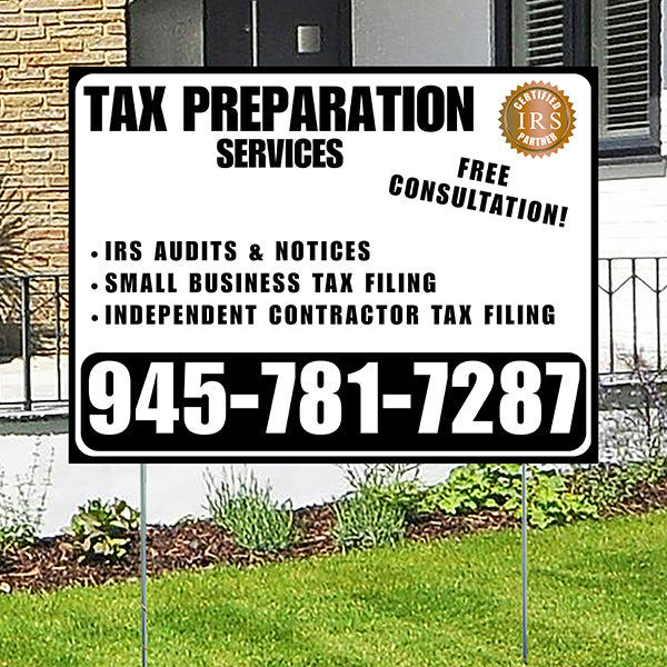 Tax Preparation Services - IRS Audits & Notices, Small Business Tax Filing, Independent Contractor Tax Filing - Plain Black White Design - YardSigns.com