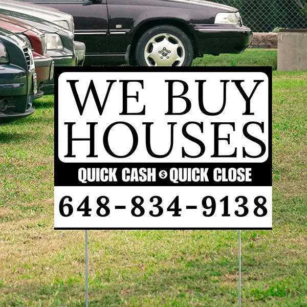 Real Estate - We Buy Houses - Quick Cash Quick Close - Plain White Black Design YardSigns.com