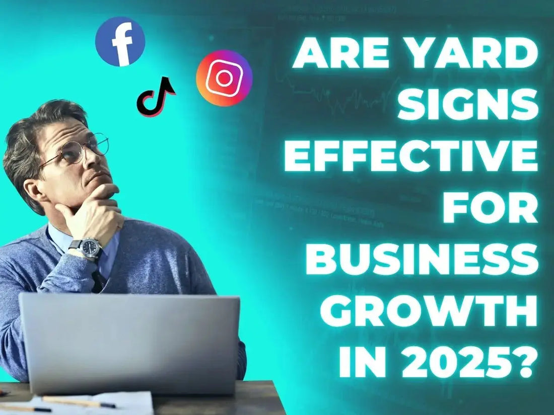 Are Yard Signs Effective for Business Growth In 2025? YardSigns.com