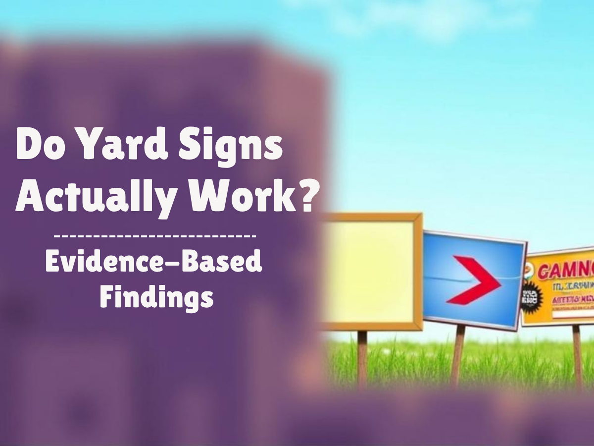 Do Yard Signs Actually Work? Evidence-Based Findings
