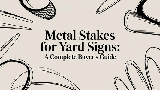 Metal Stakes for Yard Signs: A Complete Buyer's Guide YardSigns.com