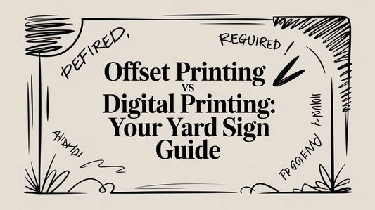 Offset Printing vs Digital Printing: Your Yard Sign Guide YardSigns.com