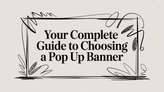 Your Complete Guide to Choosing a Pop Up Banner YardSigns.com