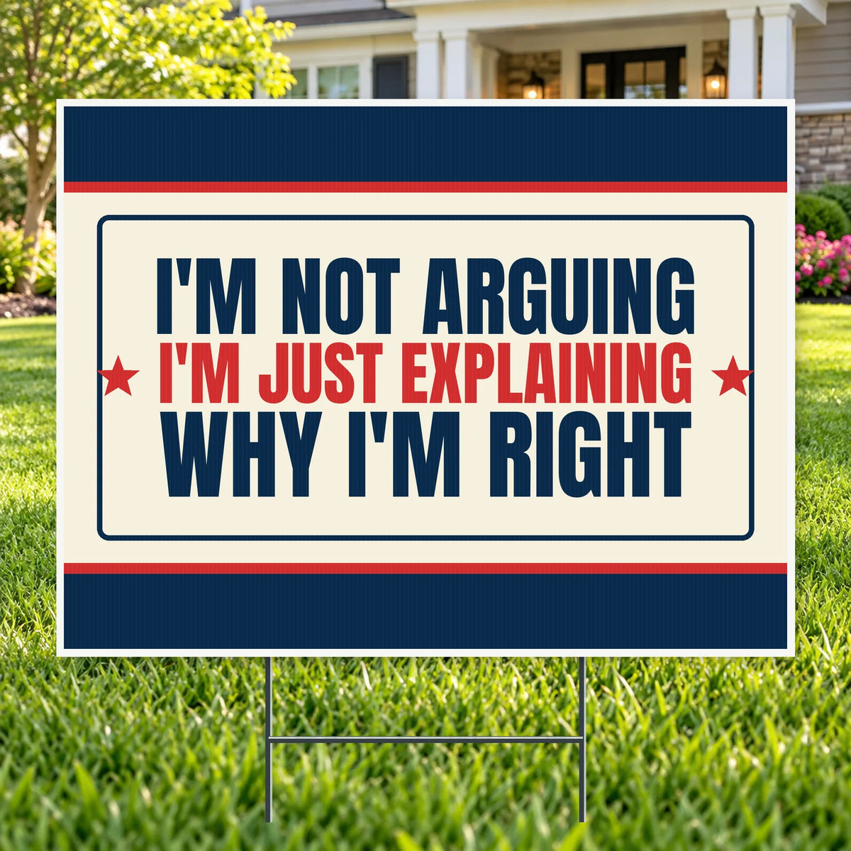 Explaining Why I’m Right – Funny Yard Sign | YardSigns.com