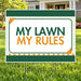 My Lawn My Rules – Funny Yard Sign | YardSigns.com YardSigns.com