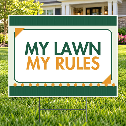 My Lawn My Rules – Funny Yard Sign | YardSigns.com YardSigns.com