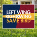 Left Wing Right Wing – Funny Yard Sign | YardSigns.com YardSigns.com