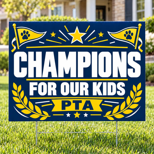 PTA - Premium Champion For Kids - Yardsigns.com YardSigns.com