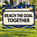 School Signs - Premium Reach The Goal Together - Yardsigns.com YardSigns.com