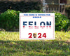 Felon 2 2024 - YardSign - YardSigns.com