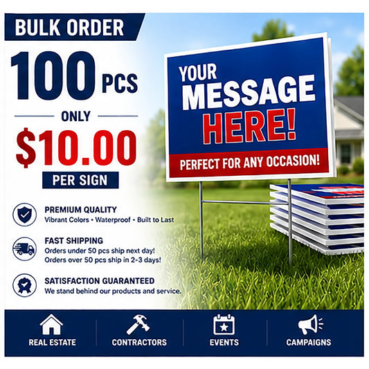 Bulk order of 100 yard signs at $10.00 each.