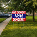 Democrat Signs - Had Enough? Vote Democrat - YardSigns.com