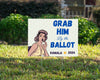 Grab by the Ballot 2024 - YardSign