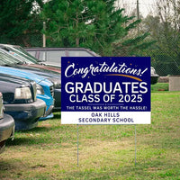 Graduation Signs - The Tassel Was Worth the Hassle YardSigns.com