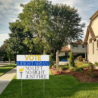 Libertarian Signs - No Left, No Right, Just Free YardSigns.com