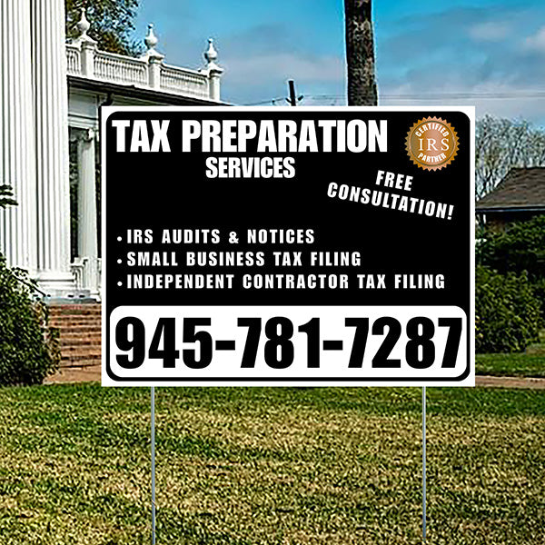 Tax Preparation Services - IRS Audits & Notices, Small Business Tax Filing, Independent Contractor Tax Filing - Plain White Black Design - YardSigns.com