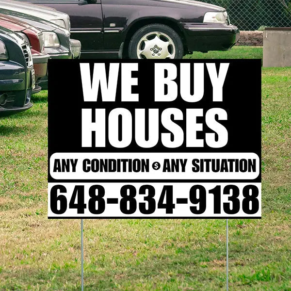 Real Estate - We Buy Houses - Any Condition - Plain Black White Design YardSigns.com