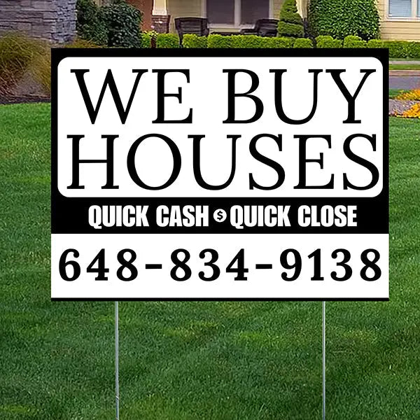 Real Estate - We Buy Houses - Quick Cash Quick Close - Plain White Black Design YardSigns.com