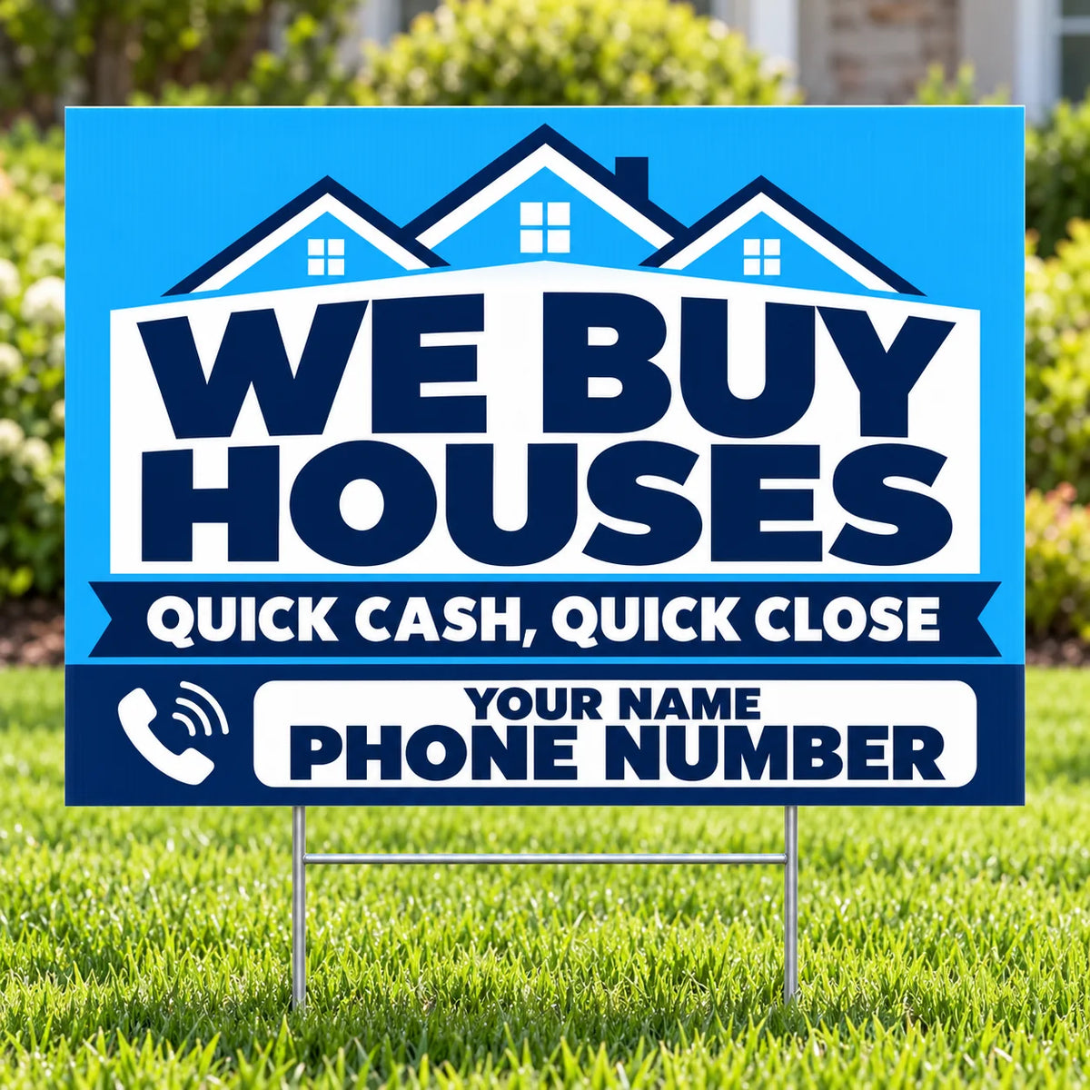 Real Estate - We Buy Houses - Quick Cash Quick Close - Sky Blue YardSigns.com