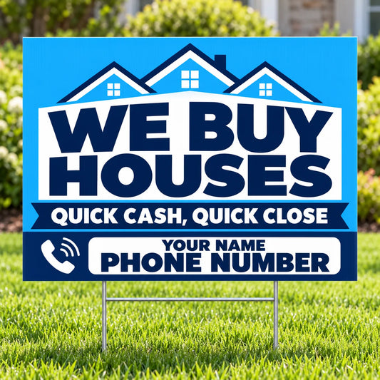 Real Estate - We Buy Houses - Quick Cash Quick Close - Sky Blue YardSigns.com